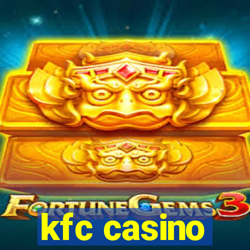 kfc casino